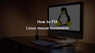 UPDATED - Fix mouse movement issue in Linux